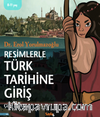 Resimlerle Türk Tarihine Giriş