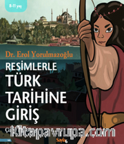 Resimlerle Türk Tarihine Giriş