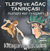 Tlepş ve Ağaç Tanrıçası / Лъэпщрэ Жыг-гуащэмрэ