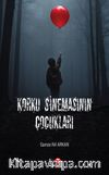Korku Sinemasının Çocukları