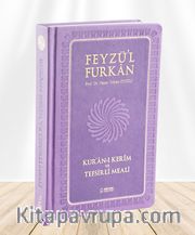 Feyzü'l Furkan Kur'an-ı Kerîm ve Tefsirli Meali, Orta Boy - Mushaf ve Meal - Ciltli (Lila)