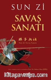 Sun Zi Savaş Sanatı <br /> Modern Muharebe Kavramlarıyla Yeniden Bir Bakış 