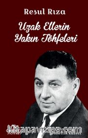 Resul Rıza Uzak Ellerin Yakın Töhfeleri