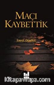 Maçı Kaybettik