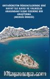 Ortaöğretim Öğrencilerinde Dinî Hayat ile Kaygı ve Yalnızlık Arasındaki İlişki Üzerine Bir Araştırma (Mersin Örneği) 