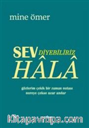 Sev Diyebiliriz Hala