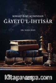 Kıraat İlmi Açısından Ğayetü'l İhtisar