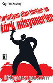Hıristiyan Olan Türkler ve Türk Misyonerler