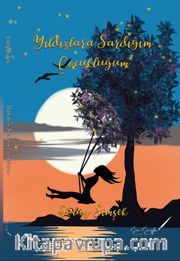 Yıldızlara Sardığım Çocukluğum