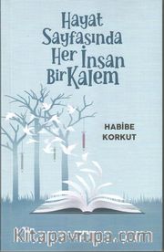 Hayat Sayfasında Her İnsan Bir Kalem