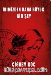 İkimizden Daha Büyük Bir Şey