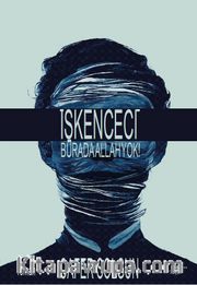 İşkenceci <br /> Burada Allah Yok