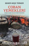 Çoban Yemekleri & Çoban Azığı İkram Ettiği Yemekler