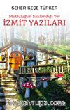 Mutluluğun Saklandığı Yer İzmit Yazıları 