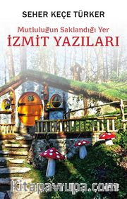 Mutluluğun Saklandığı Yer İzmit Yazıları 