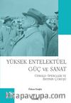 Yüksek Entelektüel Güç ve Sanat & Oswald Spengler ve Batının Çöküşü