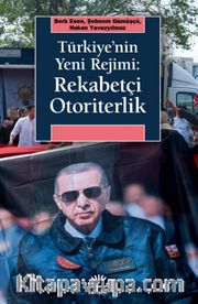 Türkiye’nin Yeni Rejimi: Rekabetçi Otoriterlik