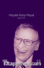 Hayata Karşı Hayat - Seçme Yazılar
