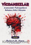 Vicdansızlar & Aramızdaki Psikopatların Rahatsız Edici Dünyası
