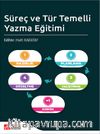 Süreç ve Tür Temelli Yazma Eğitimi