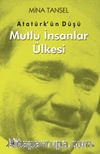 Atatürk’ün Düşü & Mutlu İnsanlar Ülkesi