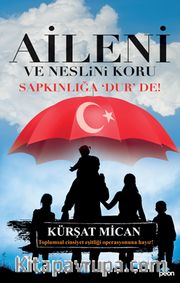Aileni ve Neslini Koru <br /> Sapkınlığa ‘Dur’ De!