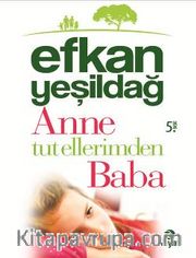 Anne Tut Ellerimden Baba