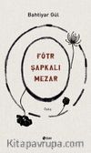 Fötr Şapkalı Mezar