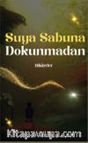 Suya Sabuna Dokunmadan