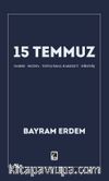 15 Temmuz &  15 Temmuz Darbe-Medya-Toplumsal Hareket-Direniş Bayram Erdem