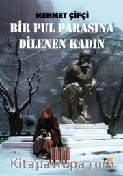 Bir Pul Parasına Dilenen Kadın