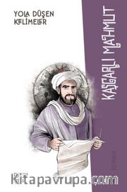 Yola Düşen Kelimeler Kaşgarlı Mahmut