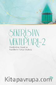 Şekeristan Mektupları 2 /  Mevlananın Gazel ve Rubailerini Türkçe Söyleyiş
