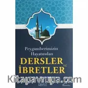 Peygamberimizin Hayatından Dersler ve İbretler