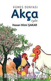Kümes Dünyası: Akça