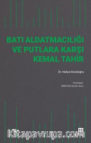 Batı Aldatmacılığı ve Putlara Karşı Kemal Tahir
