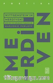Wittgenstein’ın Merdiveni <br /> Şiir Dili ve Sıradanın Yabancılığı