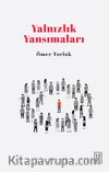 Yalnızlık Yansımaları