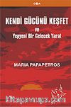 Kendi Gücünü Keşfet ve Yepyeni Bir Gelecek Yarat