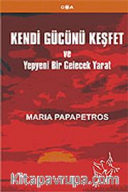 Kendi Gücünü Keşfet ve Yepyeni Bir Gelecek Yarat