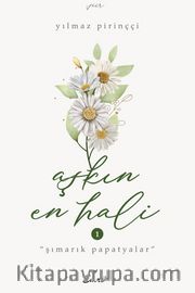Aşkın En Hali <br /> Şımarık Papatyalar