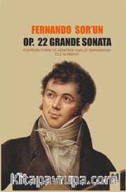 Fernando Sor’un OP. 22 Grande Sonata Eserinin Form ve Armonik Analizi Bakımından Ele Alınması