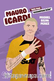 Mauro Icardi <br /> Her Maç Kazanmak İçin!