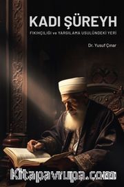 Kadı Şüreyh Fıkıhçılığı ve Yargılama Usulündeki Yeri