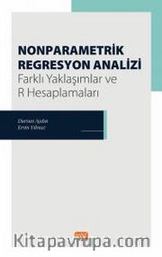Nonparametrik Regresyon Analizi <br /> Farklı Yaklaşımlar ve R Hesaplamaları