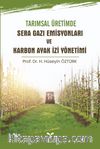 Tarımsal Üretimde Sera Gazı Emisyonları ve Karbon Ayak İzi Yönetimi