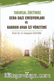 Tarımsal Üretimde Sera Gazı Emisyonları ve Karbon Ayak İzi Yönetimi