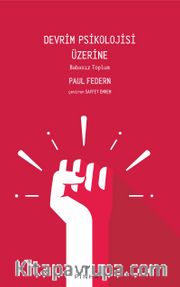 Devrim Psikolojisi Üzerine <br /> Babasız Toplum