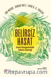 Belirsiz Hasat <br /> Isınan Gezegenimizde Gıdanın Geleceği