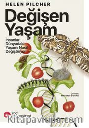 Değişen Yaşam <br /> İnsanlar Dünyadaki Yaşamı Nasıl Değiştiriyor